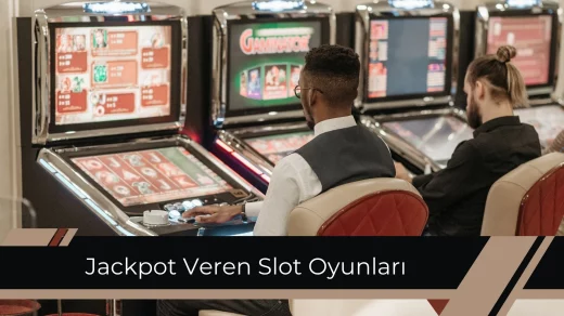 Jackpot Veren Slot Oyunları